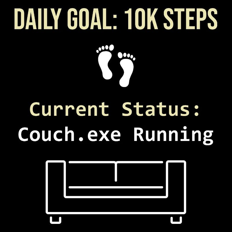 Daily Goal 10k Steps Current Status Couch.exe 