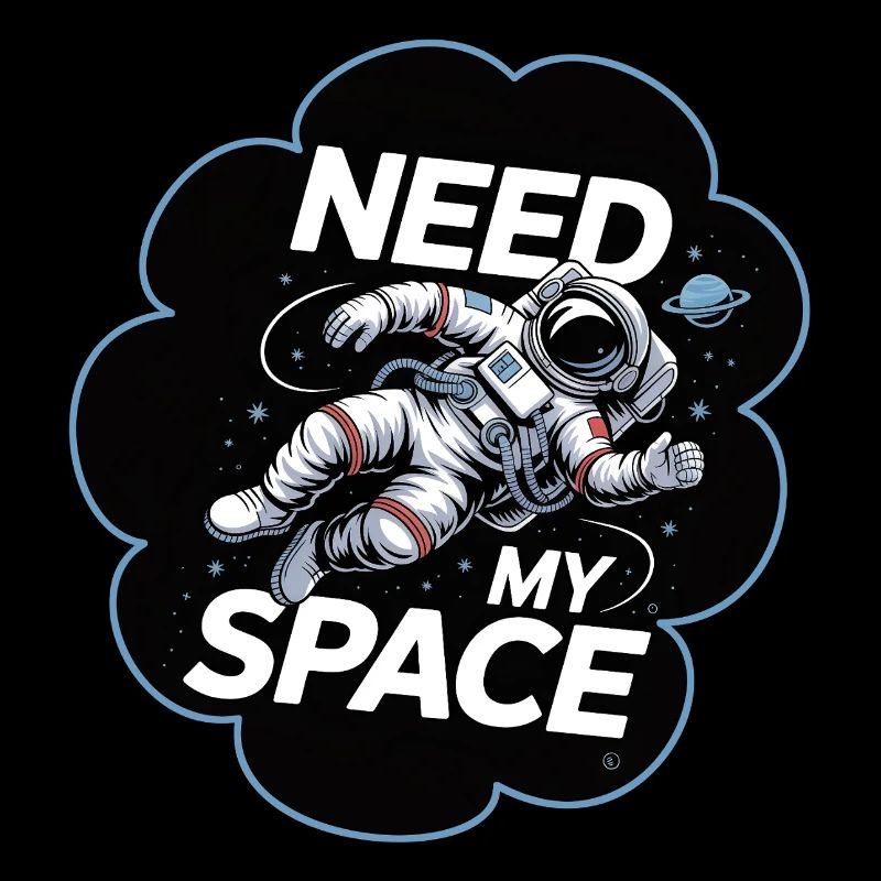 Space Travel Saying Need My Space