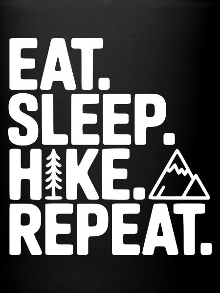 Eat. Sleep. Hike. Repeat.