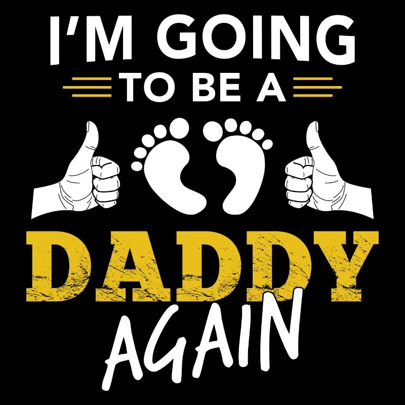 I'm Going To Be A Daddy Again - Future Dad