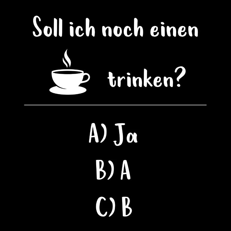 Noch einen Kaffee? - Lustige Geschenkidee Kaffee