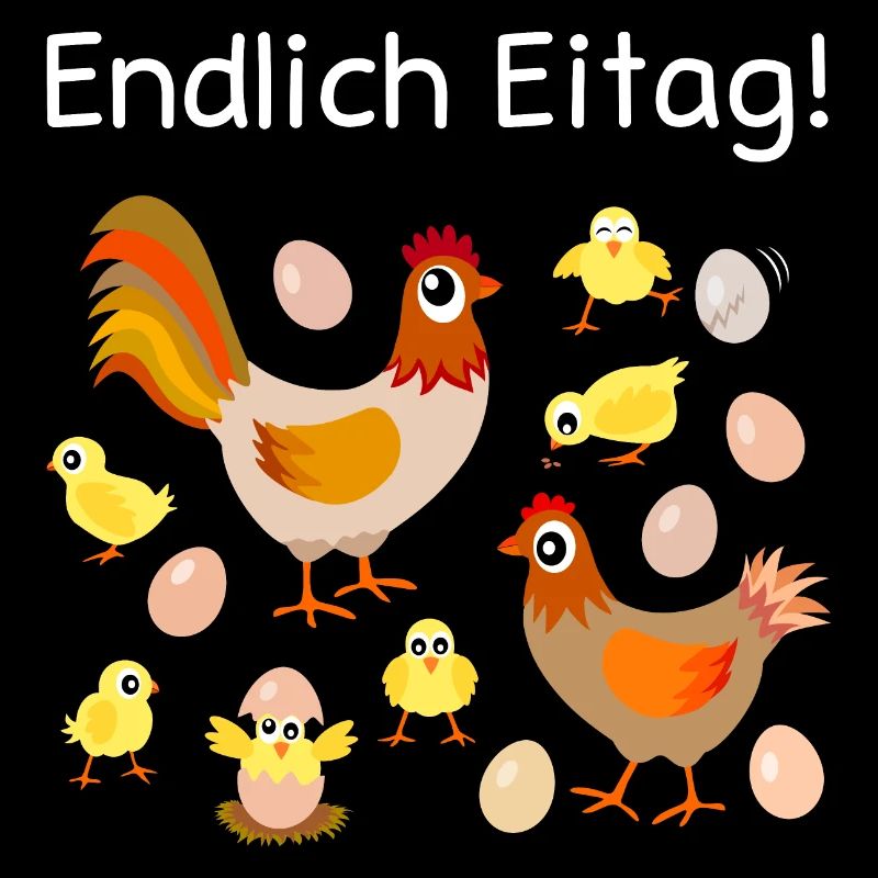 endlich Eitag, Eier, Hühner, Küken, Henne, Hahn