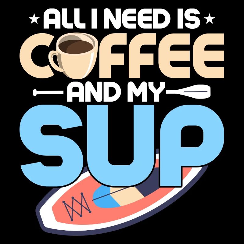 Tout ce dont j’ai besoin, c’est de café et de mon SUP Stand Up Paddle Bo