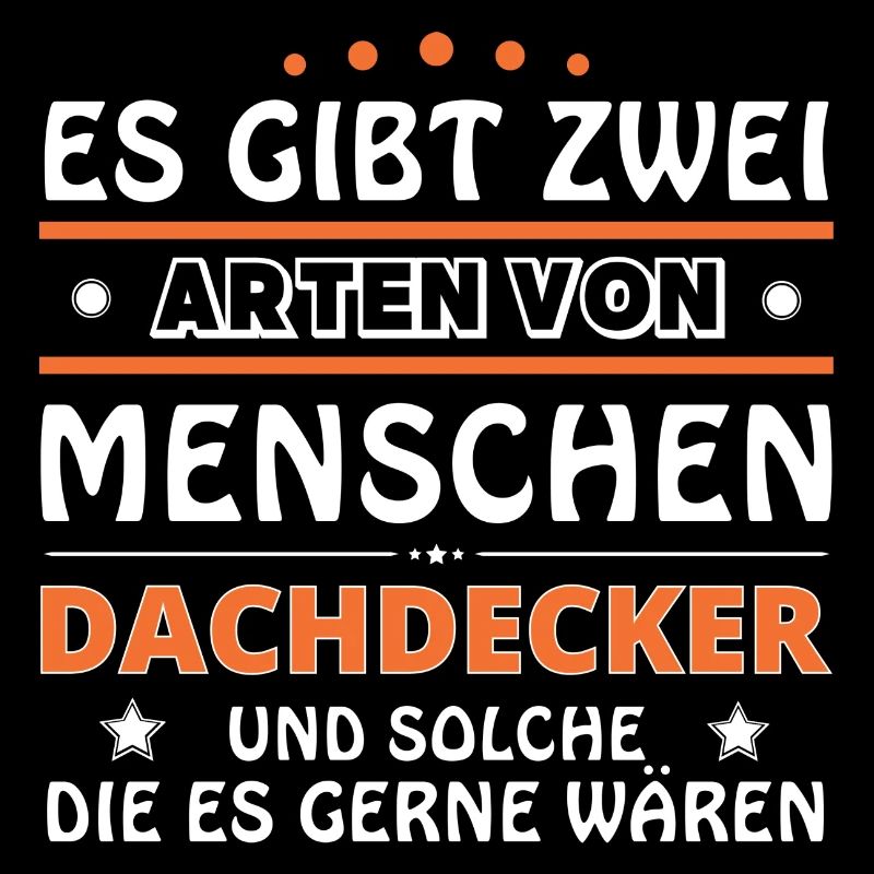 Dachdecker Geschenk - zwei Arten von... Design