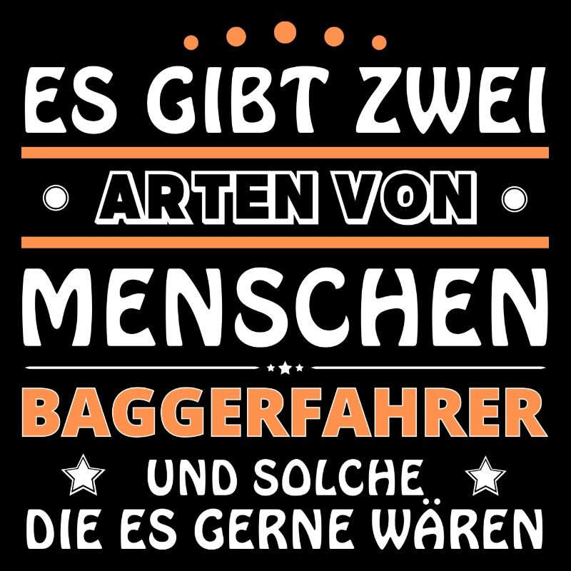 Baggerfahrer Geschenk - zwei Arten von... Design