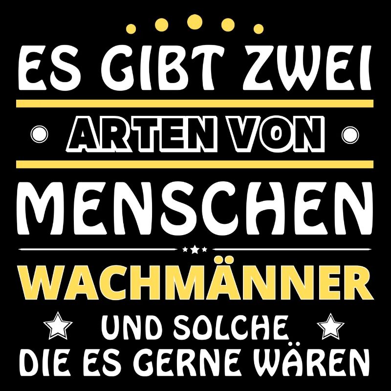 Wachmänner Geschenk - zwei Arten von... Design