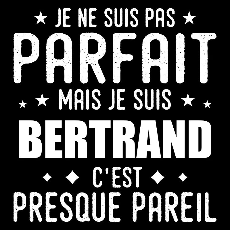 Bertrand: authentic, imperfect, top, perfection