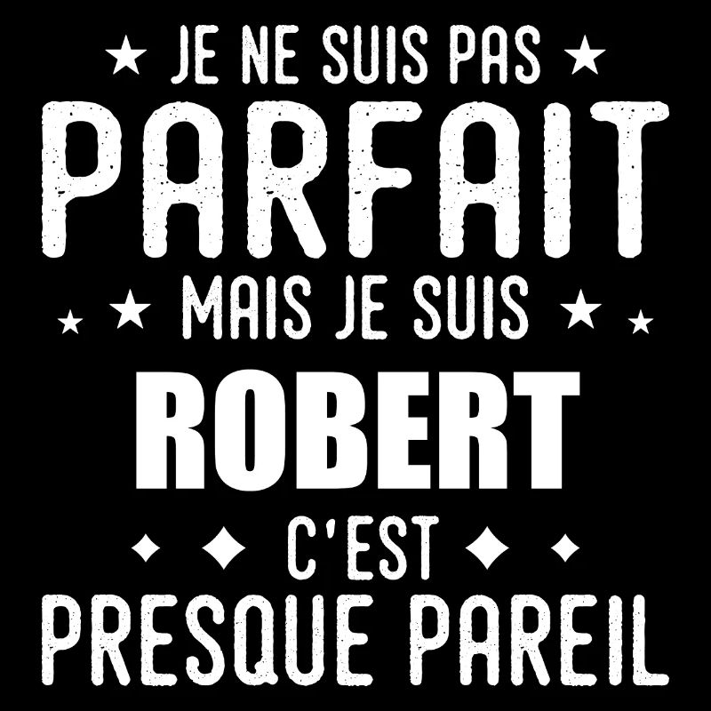 Robert: authentic, imperfect, top, perfection