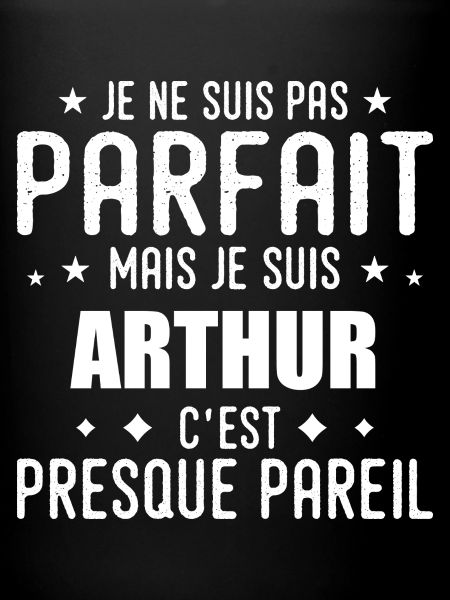 Arthur : authentique, imparfait, top, perfection