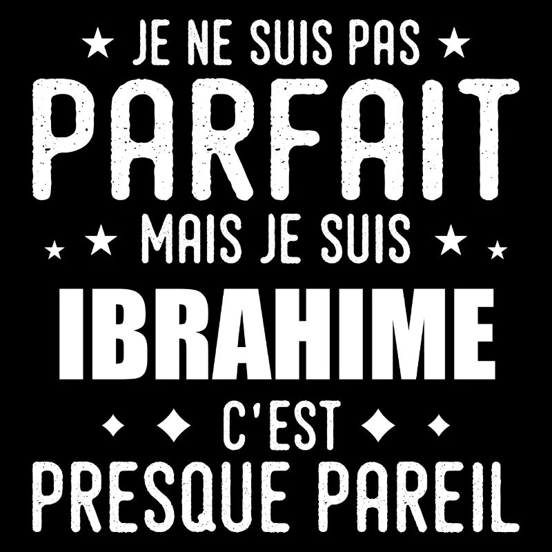 Ibrahime: authentic, imperfect, top, perfection