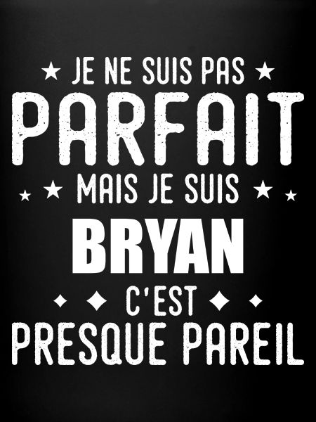 Bryan : authentique, imparfait, top, perfection