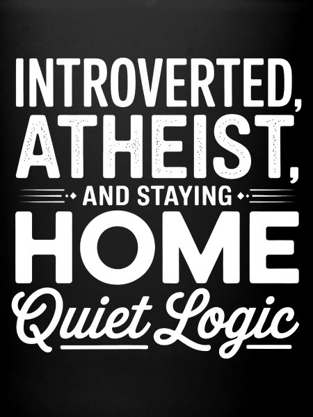 Introverted Atheist Quiet Logic