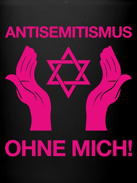 Antisemitismus – Ohne Mich!