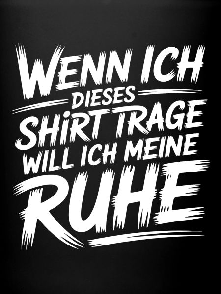 Ich will meine Ruhe
