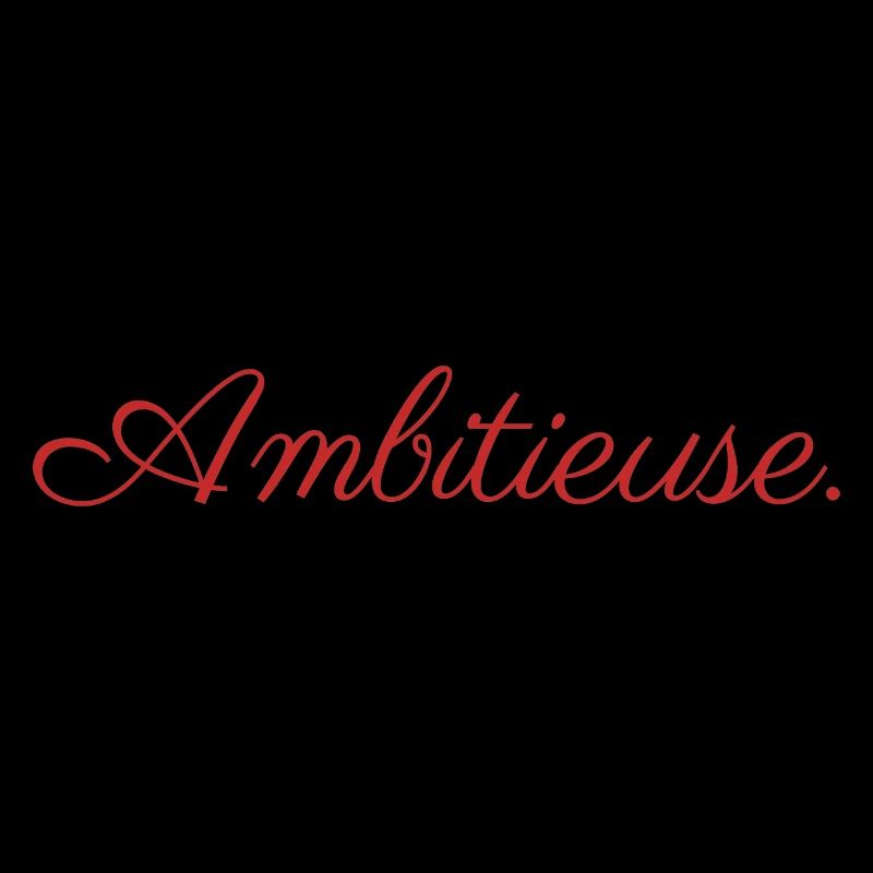 ambitieuse
