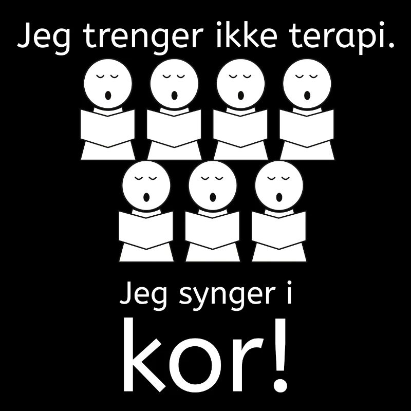 Je trenger ikke terapi. Je synger i kor.