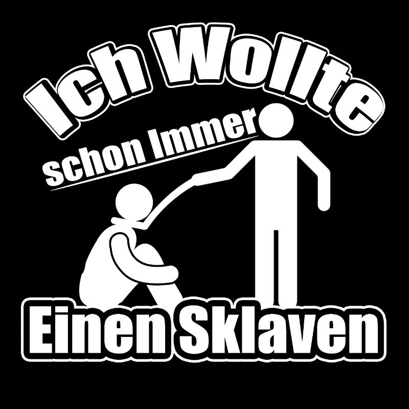 I've always wanted a slave