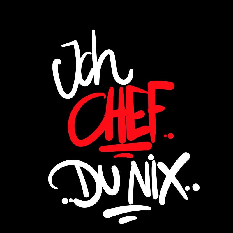 Ich Chef du Nix