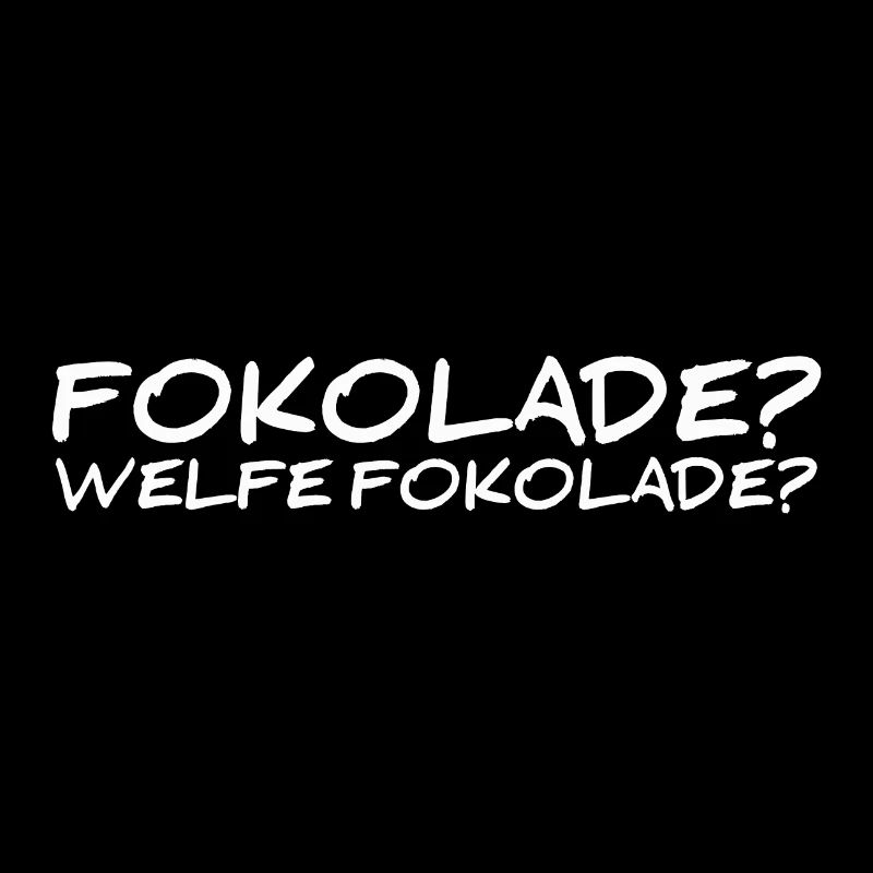 Fokolade? Welfe Fokolade?