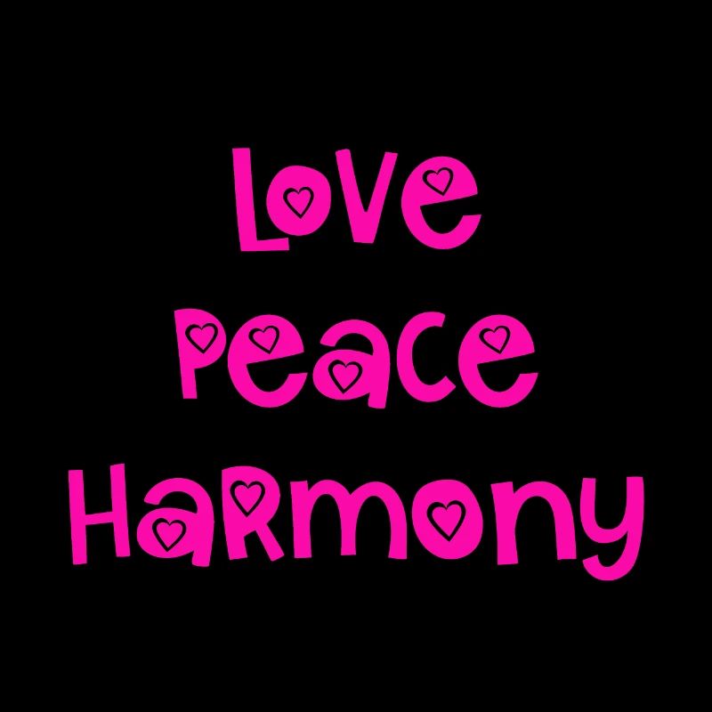 Love Peace Harmony - rose