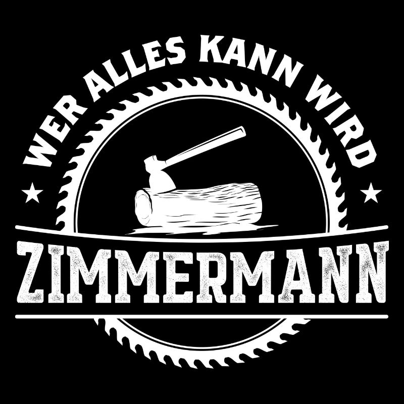 Wer Alles Kann Wird Zimmermann