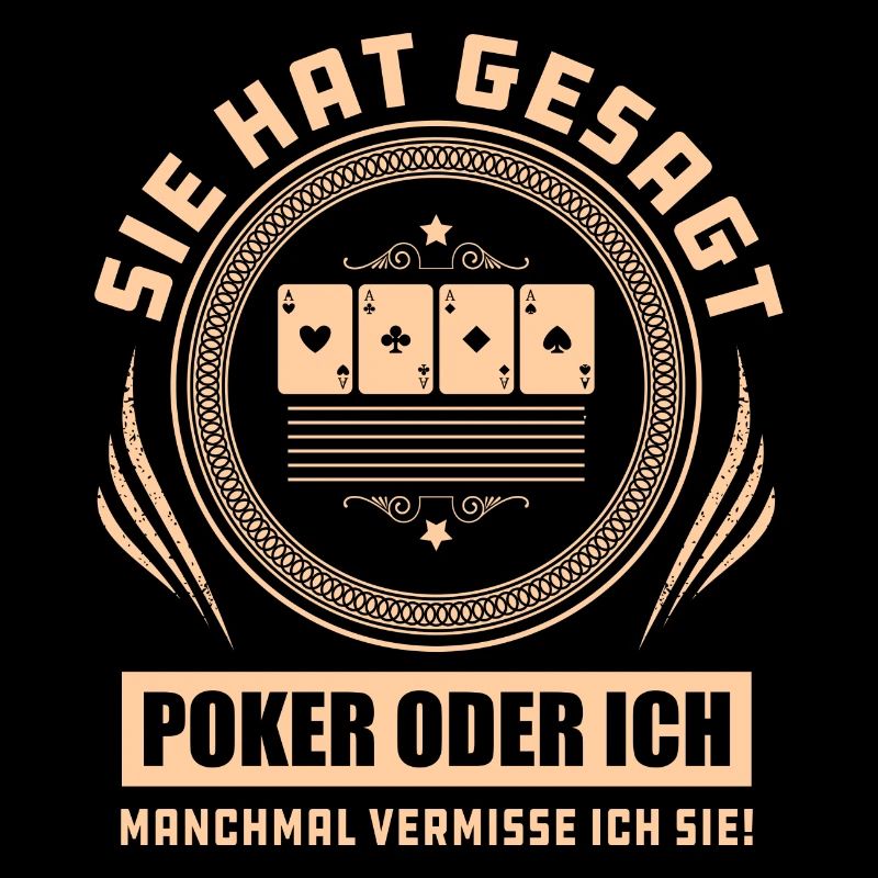 Sie Hat Gesagt Poker Oder Ich