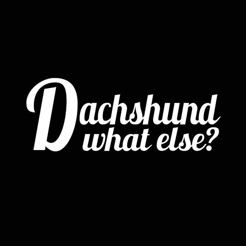 Dachshund - what else?