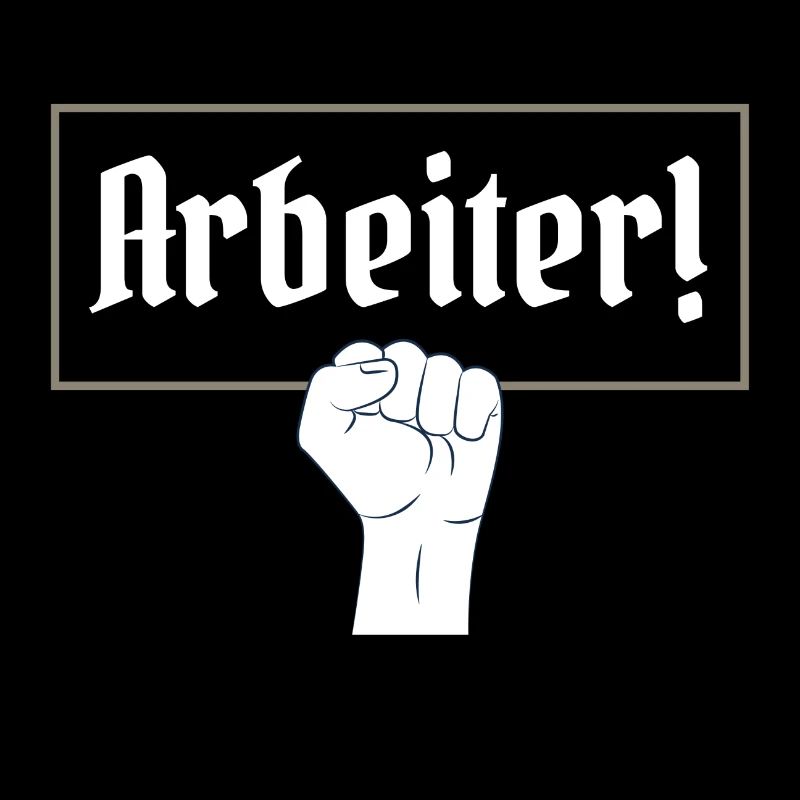 ARBEITER! WIR SIND NOCH ARBEITER SPRUCH SHIRT