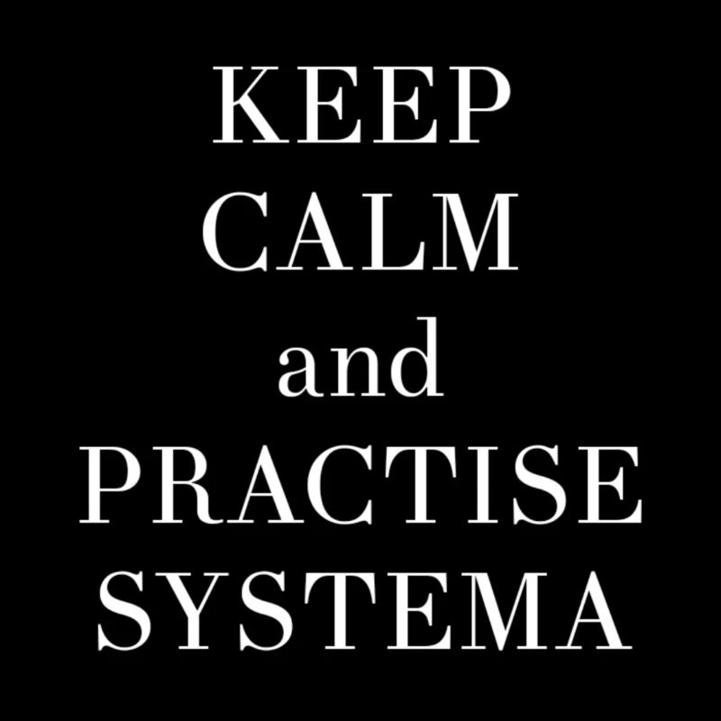 Keep calm and practice systema