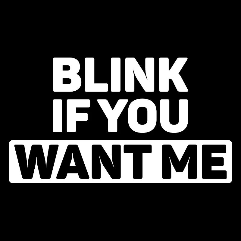 Blink if you want me! Funny pick-up line