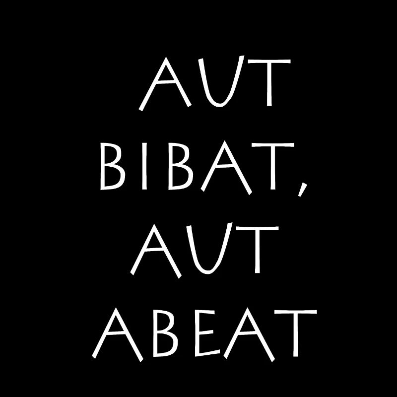 Aut bibat aut abeat