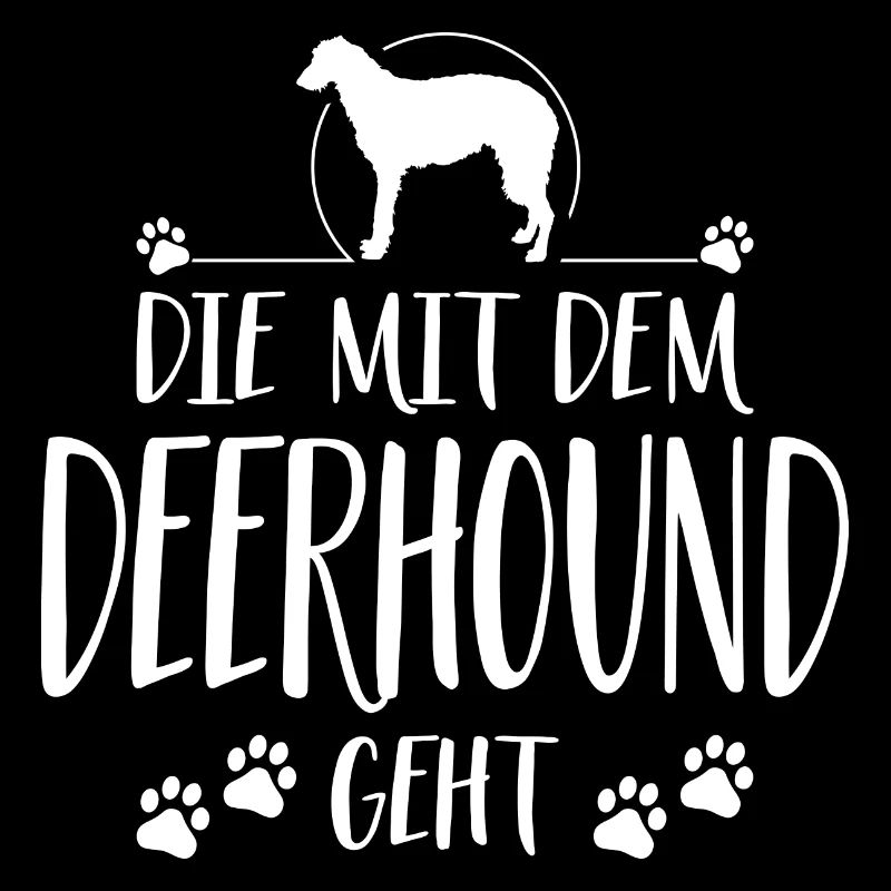 DIE MIT DEM DEERHOUND GEHT Hunde Spruch Wilsigns