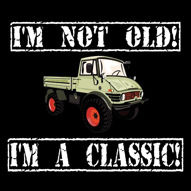 I'm not old - I'm a classic / Unimog