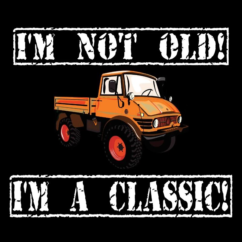 I'm not old - I'm a classic / Unimog