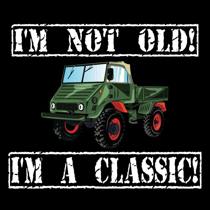 I'm not old - I'm a classic / Unimog