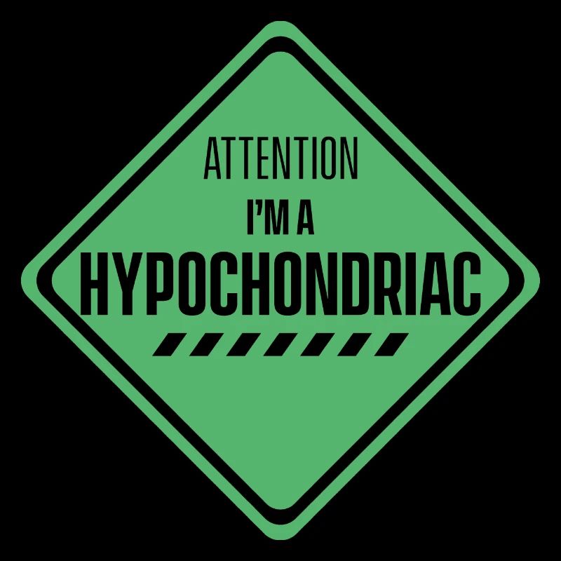 Achtung Ich Bin Ein Hypochonder Hypochondrie Phobi