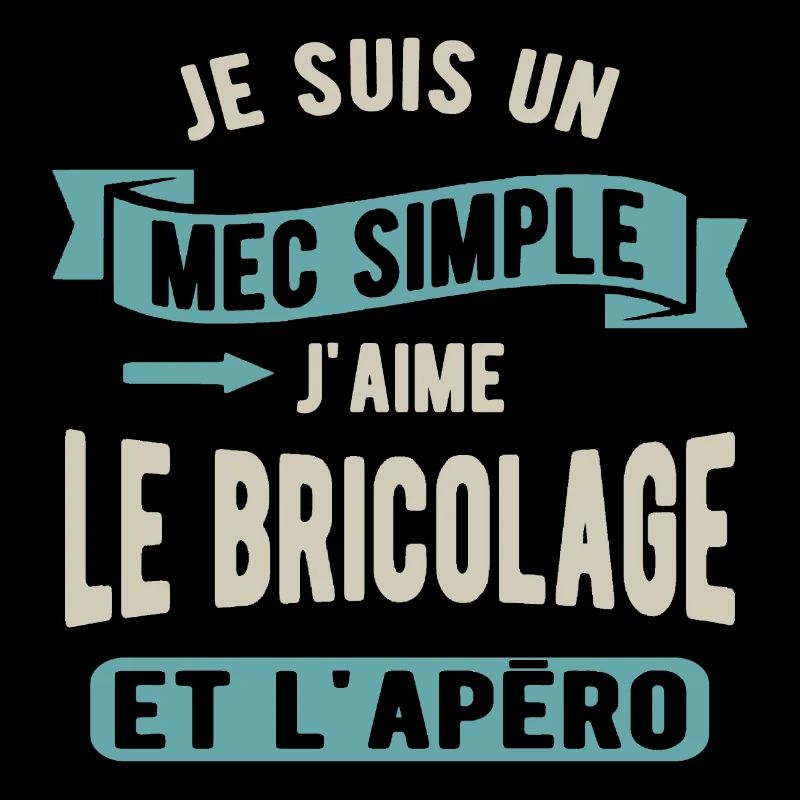 Un mec simple, bricolage et apéro