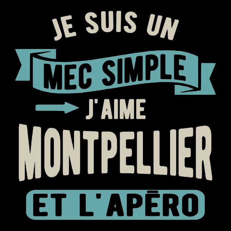 Un mec simple, montpellier et apéro