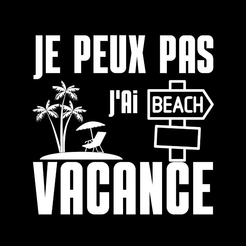 Je peux pas j'ai vacance