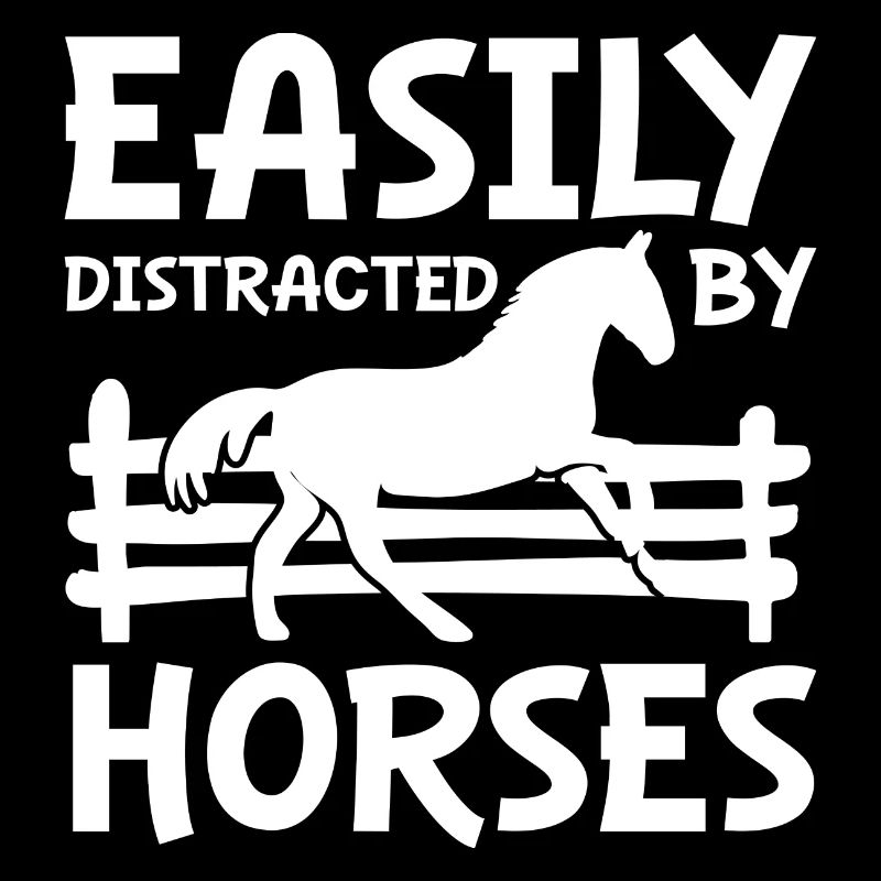 Easily Distracted By Horses