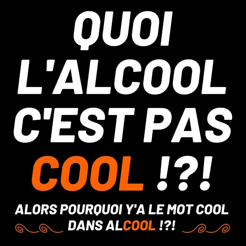 Quoi l'alcool c'est pas cool ?