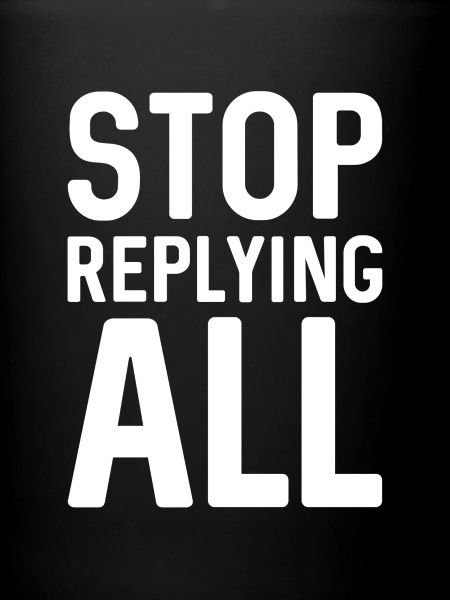 Stop Replying All
