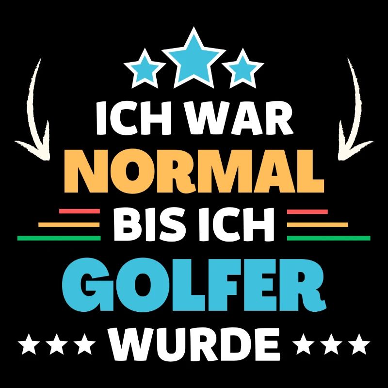 Ich war normal bis ich Golfer wurde
