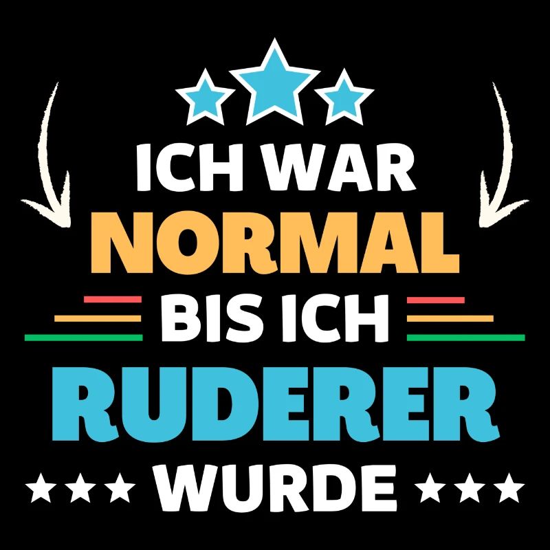 Ich war normal bis ich Ruderer wurde