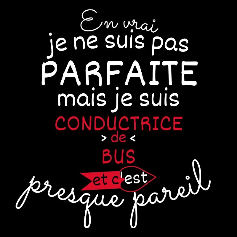 Pas parfaite mais Conductrice de bus