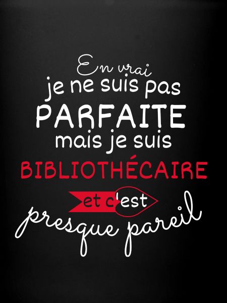 Pas parfaite mais Bibliothécaire