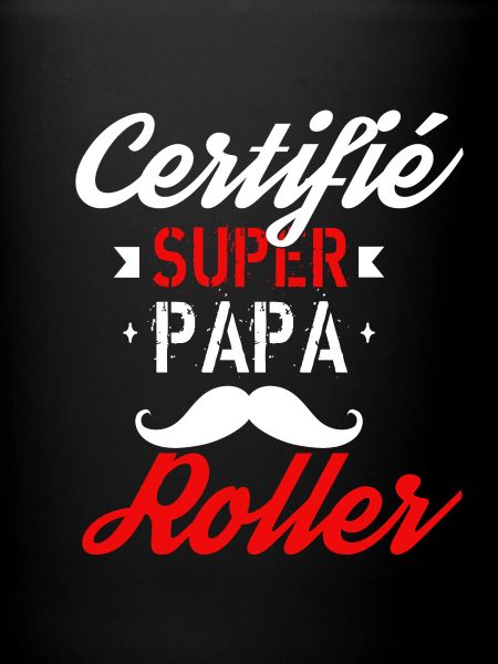 Certifié super papa roller