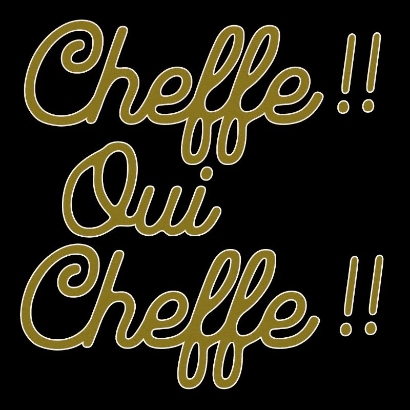 CHEFFE OUI CHEFFE (chef au féminin)