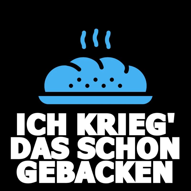 Ich krieg das schon gebacken