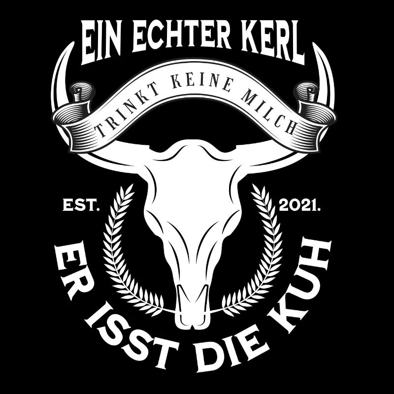 Kuh Spruch "Ein echter Kerl trinkt keine Milch...